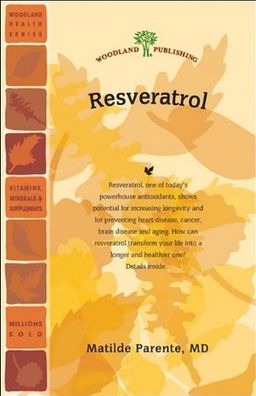Resveratrol (Woodland Health) - MD, Matilde Parente Resveratrol (Woodland Health) - MD, Matilde Parente