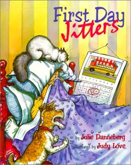 First Day Jitters / Julie Danneberg First Day Jitters / Julie Danneberg