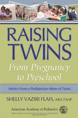 Raising Twins: From Pregnancy to Preschool - Shelly Vaziri Flais MD  FAAP