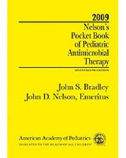 Nelson's Pocket Book of Pediatric Antimicrobial Therapy 2009 - John S., M.D. Bradley