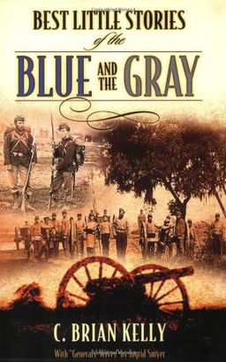 Best Little Stories of the Blue and Gray - C. Kelly Best Little Stories of the Blue and Gray - C. Kelly