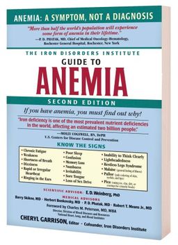 The Iron Disorders Institute Guide to Anemia - Cheryl Garrison The Iron Disorders Institute Guide to Anemia - Cheryl Garrison