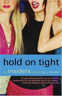 Hold On Tight: An Insiders Novel (Insiders Novels) / J. Minter
