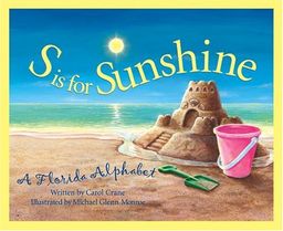 S Is For Sunshine: A Florida Alphabet Edition 1. (Discover America State By State. Alphabet Series) / Carol Crane
