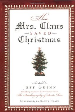 How Mrs. Claus Saved Christmas / Jeff Guinn How Mrs. Claus Saved Christmas / Jeff Guinn