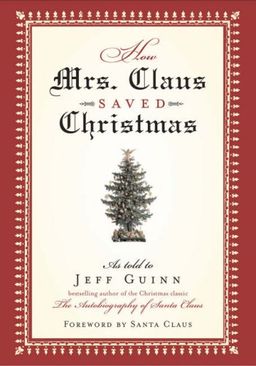 How Mrs. Claus Saved Christmas / Jeff Guinn How Mrs. Claus Saved Christmas / Jeff Guinn