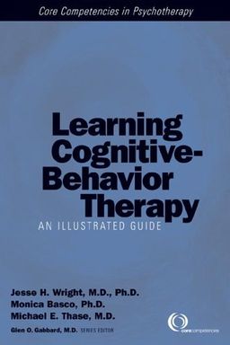 Learning Cognitive-Behavior Therapy: An Illustrated Guide - Jesse H. Wright