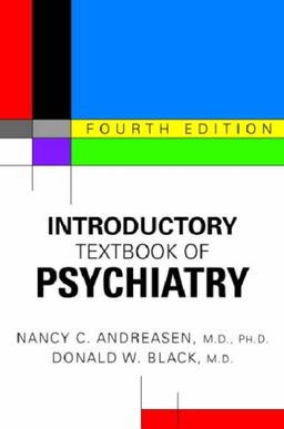 Introductory Textbook of Psychiatry, Fourth Edition - Nancy C. Andreasen Introductory Textbook of Psychiatry, Fourth Edition - Nancy C. Andreasen