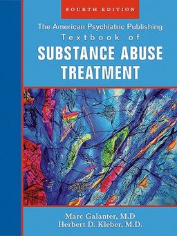 The American Psychiatric Publishing Textbook of Sustance Abuse Treatment (American Psychiatric Press Textbook of Substance Abuse Treatment) (American Psychiatric ... Press Textbook of Substance Abuse Treatment) - Marc Galanter