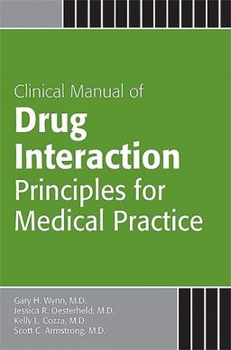 Manual of Drug Interaction Principles for Medical Practice: The P450 System (Concise Guides) - Gary H. Wynn