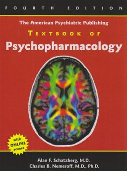 The American Psychiatric Publishing Textbook of Psychopharmacology (Schatzberg, American Psychiatric Publishing Textbook of Psychopharmacology) - Alan F. Schatzberg