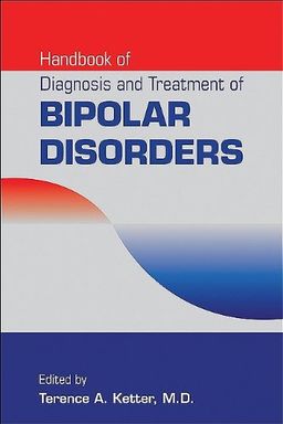 Handbook of Diagnosis and Treatment of Bipolar Disorders - Terence A. Ketter