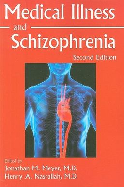 Medical Illness and Schizophrenia - Jonathan M. Meyer