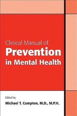 Clinical Manual of Prevention in Mental Health - Michael T. Compton
