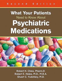 What Your Patients Need to Know About Psychiatric Medications - Robert H. Chew