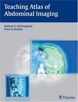 Teaching Atlas of Abdominal Imaging - Mukesh Harisinghani