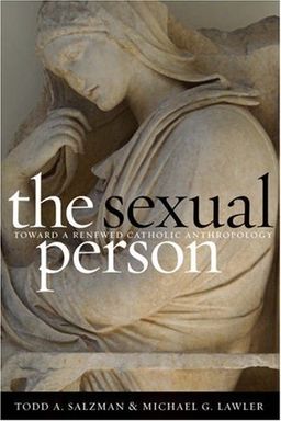 The Sexual Person: Toward a Renewed Catholic Anthropology (Moral Traditions) - Todd A. Salzman
