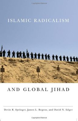 Islamic Radicalism and Global Jihad - Devin R. Springer