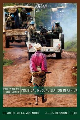 Walk With Us and Listen: Political Reconciliation in Africa - Charles Villa-Vicencio