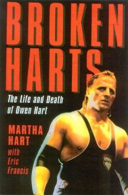 Broken Harts: The Life and Death of Owen Hart - Martha Hart