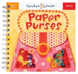 Paper Purses (Chicken Socks) / Editors of Klutz Paper Purses (Chicken Socks) / Editors of Klutz
