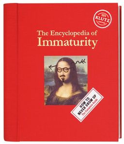 Encyclopedia of Immaturity (Klutz)Volume 1 - Editors of Klutz Encyclopedia of Immaturity (Klutz)Volume 1 - Editors of Klutz