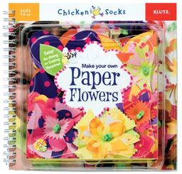 Paper Flowers (Maake Your Own) - Editors of Chicken Socks