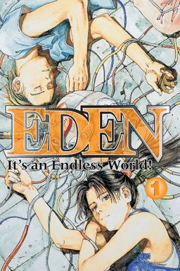 Eden: It's An Endless World!, Vol. 1 (v. 1) / Hiroki Endo Eden: It's An Endless World!, Vol. 1 (v. 1) / Hiroki Endo