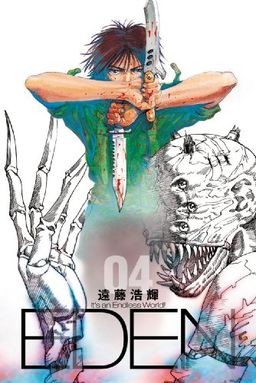 Eden: It's An Endless World!, Vol. 4 / Hiroki Endo Eden: It's An Endless World!, Vol. 4 / Hiroki Endo