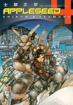 Appleseed Volume 4: The Promethean Balance (3rd Edition) (v. 4) / Shirow Masamune Appleseed Volume 4: The Promethean Balance (3rd Edition) (v. 4) / Shirow Masamune