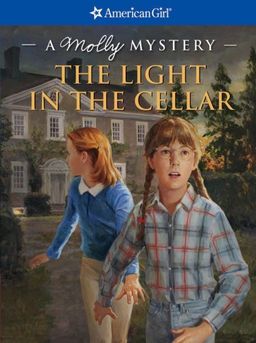 The Light in the Cellar: A Molly Mystery (American Girl Mysteries) / Sarah Masters Buckey The Light in the Cellar: A Molly Mystery (American Girl Mysteries) / Sarah Masters Buckey