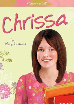 Chrissa (American Girl Today) - Mary Casanova Chrissa (American Girl Today) - Mary Casanova