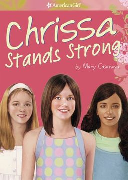 Chrissa Stands Strong (American Girl Today) - Mary Casanova Chrissa Stands Strong (American Girl Today) - Mary Casanova