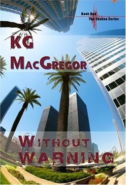 Without Warning (Shaken, Book 1) (Bk. 1) - KG MacGregor