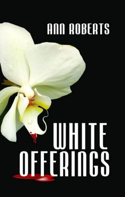 White Offerings - Ann Roberts