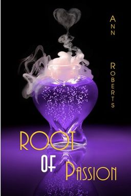 Root of Passion - Ann Roberts