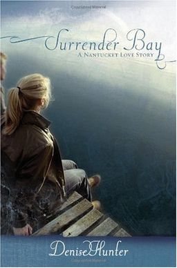 Surrender Bay (Nantucket Love Story Series #1) / Denise Hunter
