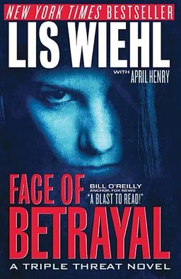 Face of Betrayal (A Triple Threat Novel) / Lis Wiehl