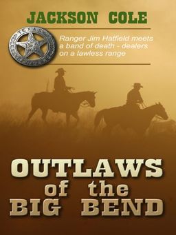Outlaws of the Big Bend (Wheeler Large Print Western) / Jackson Cole Outlaws of the Big Bend (Wheeler Large Print Western) / Jackson Cole