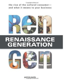 Rengen: The Rise of the Cultural Consumer - and What It Means to Your Business / Patricia Martin Rengen: The Rise of the Cultural Consumer - and What It Means to Your Business / Patricia Martin