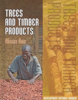 Trees and Timber Products (Development Without Damage) / Alison Rae Trees and Timber Products (Development Without Damage) / Alison Rae