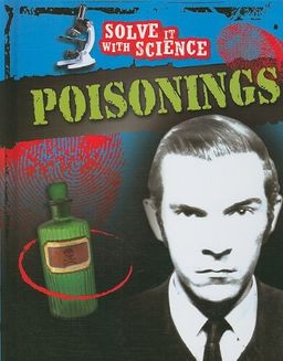 Poisonings (Solve It With Science) / Jon Sutherland Poisonings (Solve It With Science) / Jon Sutherland