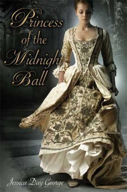 Princess of the Midnight Ball / Jessica Day George Princess of the Midnight Ball / Jessica Day George