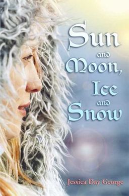 Sun and Moon, Ice and Snow / Jessica Day George