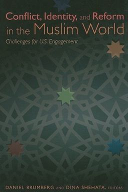 Conflict, Identity, and Reform in the Muslim World: Challenges for U.S. Engagement - Daniel Brumberg