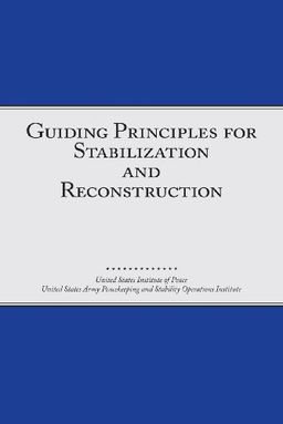 Guiding Principles for Stabilization and Reconstruction - United States Institute of Peace