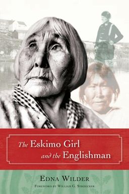 The Eskimo Girl and the Englishman - Edna Wilder The Eskimo Girl and the Englishman - Edna Wilder