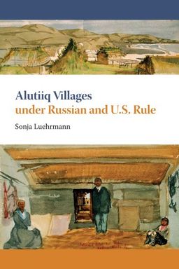 Alutiiq Villages under Russian and U.S. Rule - Sonja Luehrmann Alutiiq Villages under Russian and U.S. Rule - Sonja Luehrmann