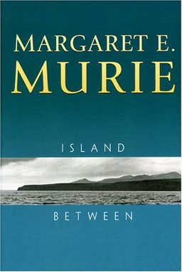 Island Between - Margaret E. Murie Island Between - Margaret E. Murie