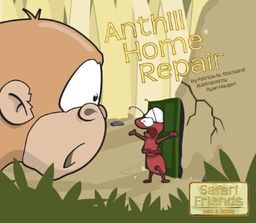 Anthill Home Repair (Safari Friends Milo & Eddie) / Patricia M. Stockland Anthill Home Repair (Safari Friends Milo & Eddie) / Patricia M. Stockland